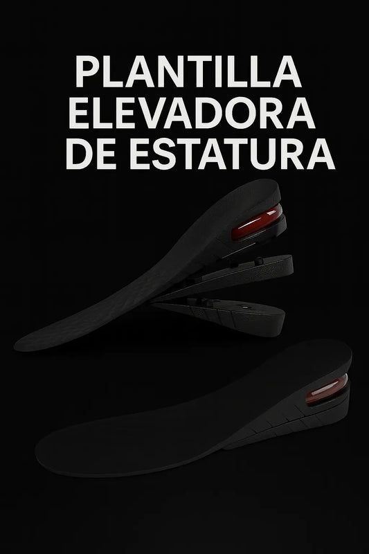 ¡PLANTILLA ELEVADORA DE ESTATURA!